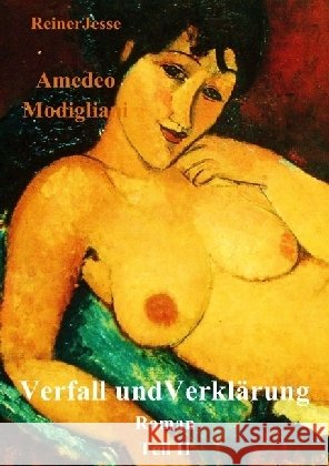 Amedeo Modigliani Verfall und Verklärung Jesse, Reiner 9783746740966 epubli - książka