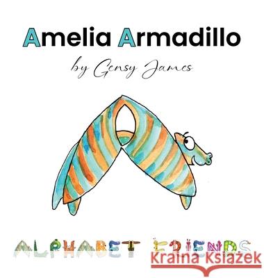 Amelia Armadillo: Appearances Aren't Everything Gensy James Amurtha Godage 9781968704261 Gensy James - książka