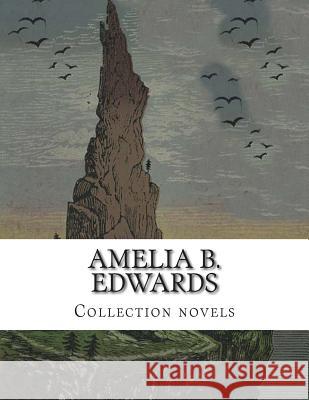 Amelia B. Edwards, Collection novels Edwards, Amelia B. 9781500368012 Createspace - książka