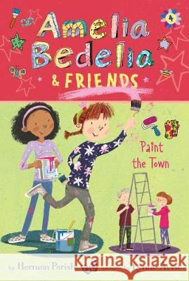 Amelia Bedelia & Friends #4: Amelia Bedelia & Friends Paint the Town Herman Parish Lynne Avril 9780062961860 Greenwillow Books - książka