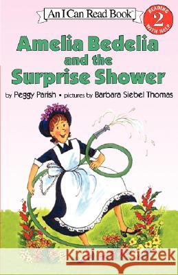 Amelia Bedelia and the Surprise Shower Peggy Parish Barbara Siebel Thomas Fritz Siebel 9780064440196 HarperTrophy - książka