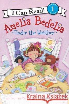 Amelia Bedelia Under the Weather Herman Parish Lynne Avril 9780062658913 Greenwillow Books - książka