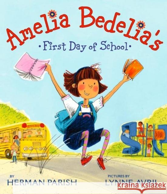 Amelia Bedelia's First Day of School Herman Parish Lynne Avril 9780061544576 Greenwillow Books - książka