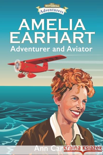 Amelia Earhart: Adventurer and Aviator Ann Carroll 9781781998427 Poolbeg Press Ltd - książka