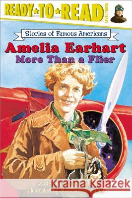 Amelia Earhart: More Than a Flier (Ready-To-Read Level 3) Lakin, Patricia 9780689855757 Aladdin Paperbacks - książka