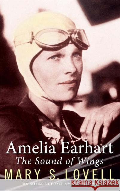 Amelia Earhart: The Sound of Wings Mary S. Lovell 9780349121765  - książka