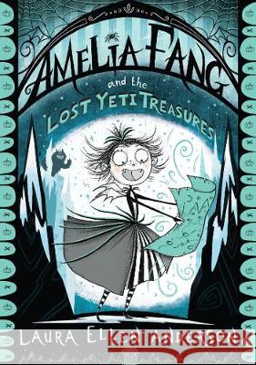 Amelia Fang and the Lost Yeti Treasures Anderson, Laura Ellen 9781405293921 HarperCollins Publishers - książka