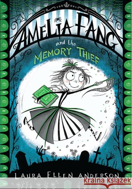 Amelia Fang and the Memory Thief Anderson, Laura Ellen 9781405287074 HarperCollins Publishers - książka