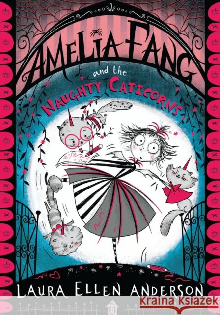 Amelia Fang and the Naughty Caticorns Anderson, Laura Ellen 9781405297035 HarperCollins Publishers - książka