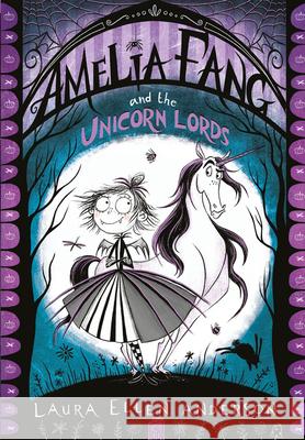 Amelia Fang and the Unicorn Lords Anderson, Laura Ellen 9781405287067 HarperCollins Publishers - książka