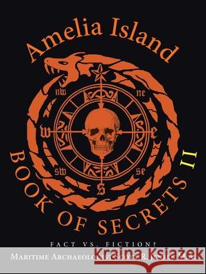 Amelia Island Book of Secrets II: Fact Vs. Fiction? Jensen M. a., Maritime Archaeologist Sco 9781665539487 Authorhouse - książka