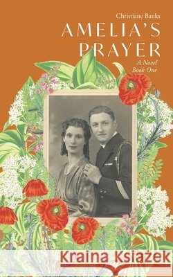 Amelia's Prayer: A Novel Book One Banks, Christiane 9781532080449 iUniverse - książka