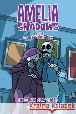 Amelia Shadows and the Monster in the Box Matthew Dow Smith 9781545827444 Papercutz - książka