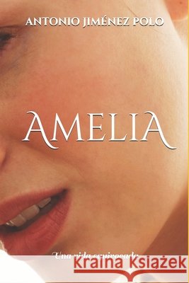 Amelia: Una vida equivocada Antonio Jimenez Polo 9798866257867 Independently Published - książka