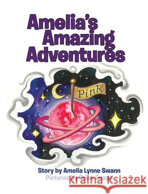 Amelia's Amazing Adventures Amelia Lynne Swann Nana Swann Brian Snape 9781087831497 New Voices Books - książka