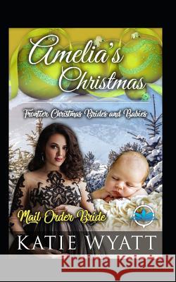 Amelia's Christmas Katie Wyatt 9781792618154 Independently Published - książka