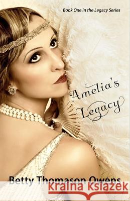 Amelia's Legacy Betty Thomason Owens 9781938092701 Write Integrity Press - książka