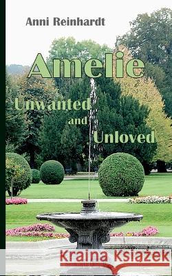 Amelie - unwanted and unloved Anni Reinhardt 9783744896078 Bod - Books on Demand - książka