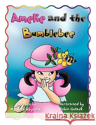 Amelie and the Bumblebee Melinda Reynolds 9781441501561 Xlibris Corporation - książka