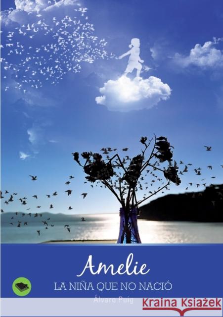 Amelie, la niña que no nació Álvaro Puig 9788468607313 Bubok Publishing S.L. - książka
