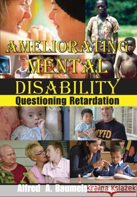 Ameliorating Mental Disability: Questioning Retardation Baumeister, Alfred A. 9780202362656 Aldine - książka