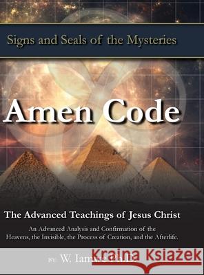 Amen Code: The Advanced Teachings of Jesus Christ W. Iamwe Mark Hirmer 9781733774024 Advancn - książka
