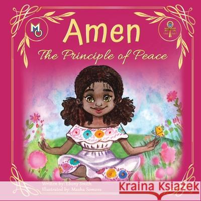 Amen: The Principle of Peace Ebony Smith Masha Somova 9781626764439 Melanin Origins LLC - książka