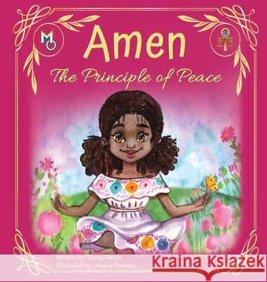 Amen: The Principle of Peace Ebony Smith Masha Somova 9781626764446 Melanin Origins LLC - książka