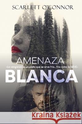 Amenaza Blanca Scarlett O'Connor, Lune Noir 9798544802860 Independently Published - książka