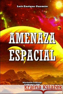 Amenaza Espacial Luis Enrique Guzmán, Windmills Editions 9798789029084 Independently Published - książka