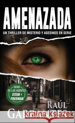 Amenazada: Una novela policíaca de misterio, asesinos en serie y crímenes Raúl Garbantes, Giovanni Banfi 9781922475183 Autopublicamos.com - książka