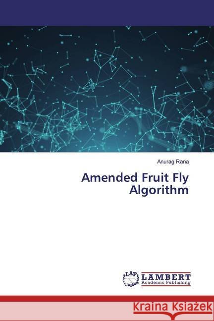 Amended Fruit Fly Algorithm Rana, Anurag 9786200283191 LAP Lambert Academic Publishing - książka