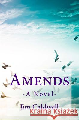 Amends Jim Caldwell 9781530917181 Createspace Independent Publishing Platform - książka