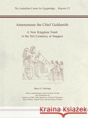 amenemone the chief goldsmith: a new kingdom tomb in the teti cemetery at saqqara  Boyo G. Ockinga 9780856688171 Australian Centre for Egyptology - książka