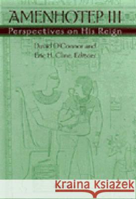 Amenhotep III: Perspectives on His Reign O'Connor, David 9780472088331 University of Michigan Press - książka