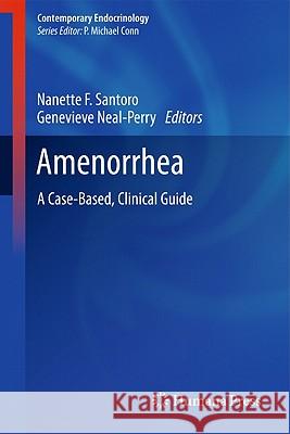 Amenorrhea: A Case-Based, Clinical Guide Santoro, Nanette F. 9781603278638 Springer - książka