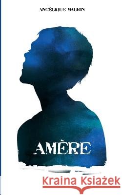Amère Angélique Maurin 9782322413041 Books on Demand - książka