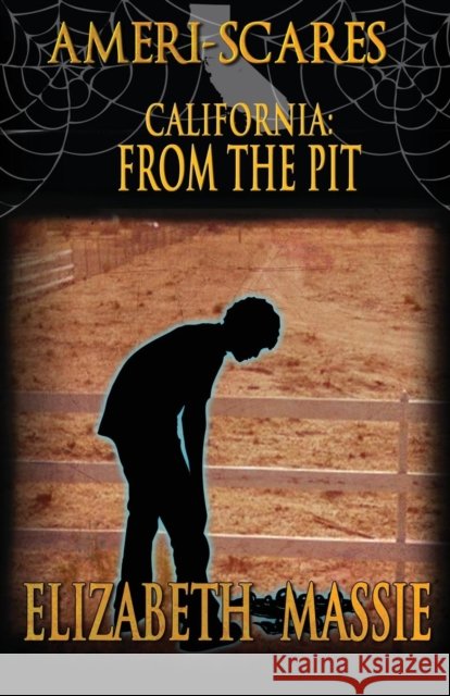Ameri-Scares : California: From the Pit Elizabeth Massie   9781937530990 Crossroad Press - książka