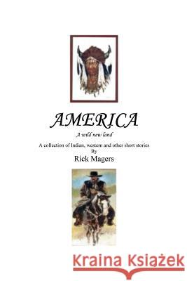 America Rick Magers 9780974963419 Grizzly Bookz Publishing - książka