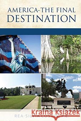 America- The Final Destination Rea Silvia Costin 9780578967608 Rea-Silvia Costin - książka