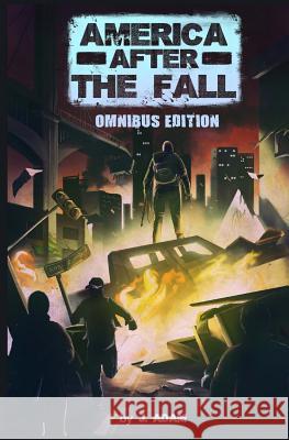 America after the Fall: Omnibus Edition Adam, J. 9781505809275 Createspace - książka