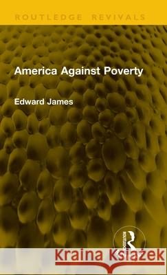 America Against Poverty Edward James 9781041222286 Routledge - książka