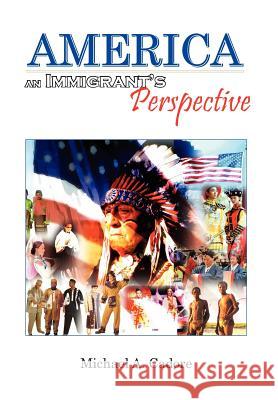 America: An Immigrant's Perspective Cadore, Michael A. 9781456872113 Xlibris Corporation - książka