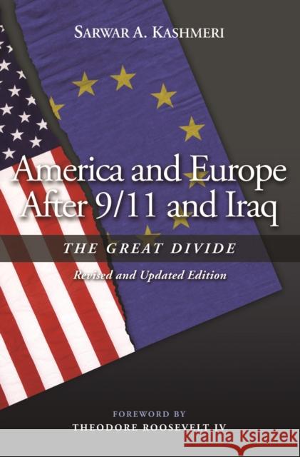 America and Europe After 9/11 and Iraq: The Great Divide (Revised, Updated) Kashmeri, Sarwar A. 9781597972215 Potomac Books - książka
