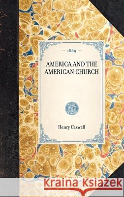 America and the American Church Reverend Henry Caswall 9781429002042 Applewood Books - książka