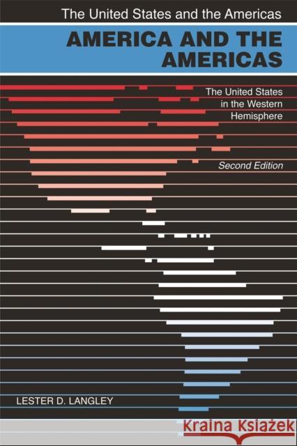 America and the Americas: The United States in the Western Hemisphere, 2nd Ed. Langley, Lester D. 9780820328881 University of Georgia Press - książka