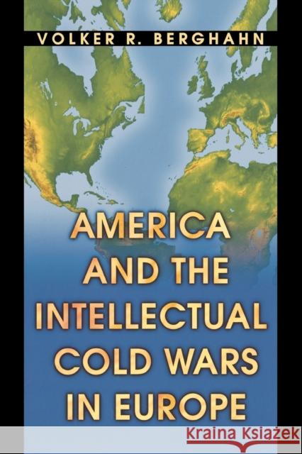 America and the Intellectual Cold Wars in Europe Volker R. Berghahn 9780691102566 Princeton University Press - książka