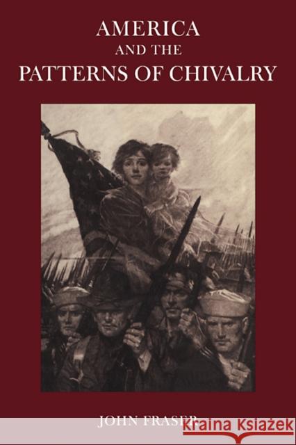 America and the Patterns of Chivalry John Fraser 9780521110099 Cambridge University Press - książka