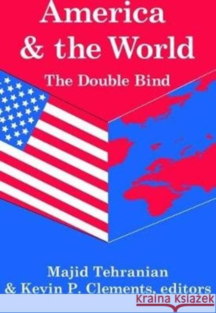 America and the World: The Double Bind: Volume 9, Peace and Policy Kevin P. Clements 9781138518711 Routledge - książka