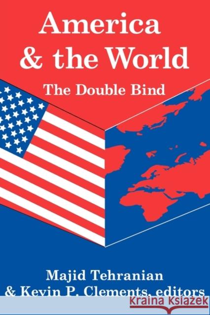 America and the World: The Double Bind: Volume 9, Peace and Policy Clements, Kevin P. 9781412804608 Ontos Verlag - książka